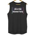Life Of The Introvert Party Extroverted Introvert Unisex Tank Top