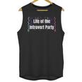 Life Of The Introvert Party Extroverted Introvert Unisex Tank Top