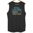 Still Loading Since 1999 Retro Tech Nostalgia Unisex Tank Top Still Loading Since 1999 Retro Tech Nostalgia Unisex Tank Top