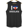 I Love Yugoslavia Proud Yugoslav Nostalgia Saying Unisex Tank Top