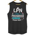 LPN In Progress Loading Future Nurse Graduation Lover Unisex Tank Top