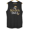 My Mama Did It Proud Class Senior Graduate Graduation Unisex Tank Top