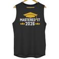 Masters Degree Graduation Mastered It Class Of 2026 Graduate Unisex Tank Top