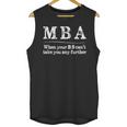 MBA Graduation When Your BS Can't Take You Further Unisex Tank Top