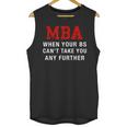 MBA When Your BS Can't Take You Any Further Shirt Graduation Unisex Tank Top