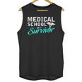 Medical School Survivor Med Student Graduation Unisex Tank Top