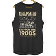 Men Women Please Be Patient With Me I'm From The 1900s Unisex Tank Top
