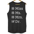 Miss Mrs Ms Dr Doctorate Doctor Graduation Unisex Tank Top