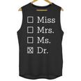 Miss Mrs Ms Dr Shirt Doctorate New Doctor Graduation Unisex Tank Top
