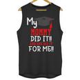 My MOMMY Did It Graduation Shirt Of Kids Nurse Graduation Unisex Tank Top