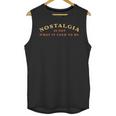Nostalgia Is Not What It Used To Be Saying Unisex Tank Top Nostalgia Is Not What It Used To Be Saying Unisex Tank Top