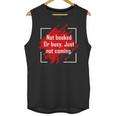 Not Booked Or Busy Just Not Coming Introvert Unisex Tank Top Not Booked Or Busy Just Not Coming Introvert Unisex Tank Top