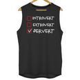 Not Introvert Not Extrovert Pervert Visual Joke Ambivert Unisex Tank Top