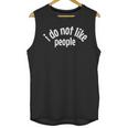 I Do Not Like People Antisocial Introvert Unisex Tank Top