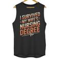 Nurse Graduation I Survived My Wife'S Nursing Degree Nurse Unisex Tank Top