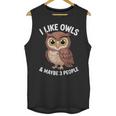I Like Owls And Maybe 3 People Introvert Humor Casual Unisex Tank Top I Like Owls And Maybe 3 People Introvert Humor Casual Unisex Tank Top