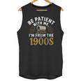 Be Patient I'm From The 1900s Unisex Tank Top Be Patient I'm From The 1900s Unisex Tank Top