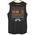 I Paused My Game To Graduate Gamer Graduation Men Boys Unisex Tank Top