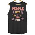 People Not A Big Fan Introverted Person Awkward Introvert Unisex Tank Top People Not A Big Fan Introverted Person Awkward Introvert Unisex Tank Top