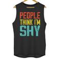People Think I'm Shy I Introvert Unisex Tank Top People Think I'm Shy I Introvert Unisex Tank Top