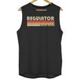 Personal Christmas Retro Vintage Graduation REGULATOR Job Title Profession Birthday Worker Idea Unisex Tank Top