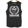 PhD Survivor Doctorate Graduate Shirt Graduation Unisex Tank Top
