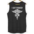 I Got Pinned LVN Nursing School Graduation Pinning Ceremony Unisex Tank Top