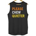 Please Chew Quieter Introvert Silence Lover Quote Unisex Tank Top Please Chew Quieter Introvert Silence Lover Quote Unisex Tank Top