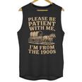 Please Be Patient With Me I'm From The 1900s Art Unisex Tank Top Please Be Patient With Me I'm From The 1900s Art Unisex Tank Top
