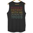 Please Be Patient With Me I'm From The 1900s Classic Retro Unisex Tank Top