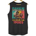 Please Be Patient I'm From The 1900s Dad Fathers Day Unisex Tank Top Please Be Patient I'm From The 1900s Dad Fathers Day Unisex Tank Top
