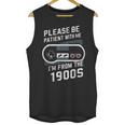 Please Be Patient I'm From The 1900s Father's Day Unisex Tank Top Please Be Patient I'm From The 1900s Father's Day Unisex Tank Top