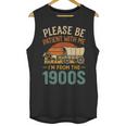 Please Be Patient I'm From The 1900s Humor Unisex Tank Top Please Be Patient I'm From The 1900s Humor Unisex Tank Top