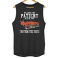 Please Be Patient With Me I'm From The 1900s Old School Unisex Tank Top Please Be Patient With Me I'm From The 1900s Old School Unisex Tank Top