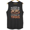 Please Be Patient With Me I'm From The 1900s Old Unisex Tank Top