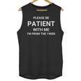 Please Be Patient With Me I'm From The 1900s Sarcasm Unisex Tank Top Please Be Patient With Me I'm From The 1900s Sarcasm Unisex Tank Top