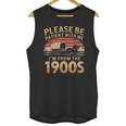 Please Be Patient With Me I'm From The 1900s Sarcastic Unisex Tank Top Please Be Patient With Me I'm From The 1900s Sarcastic Unisex Tank Top