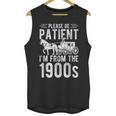 PLEASE BE PATIENT I'M FROM THE 1900s Vintage 1900s Retro Unisex Tank Top PLEASE BE PATIENT I'M FROM THE 1900s Vintage 1900s Retro Unisex Tank Top