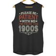 Please Be Patient With Me I'm From The 1900s Vintage Style Unisex Tank Top
