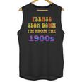 Please Slow Down I'm From The 1900s Retro Vintage 70 Unisex Tank Top