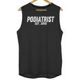 Podiatrist Graduation Shirt Podiatrist Est 2019 Unisex Tank Top