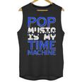 Pop Music Becomes a Time Machine Nostalgia Sound Quote Unisex Tank Top