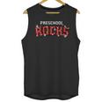 Preschool Rocks Back To School Graduation Teacher Student Unisex Tank Top