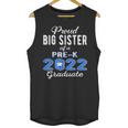 Proud Big Sister Of Pre K School Graduate 2022 Graduation Unisex Tank Top