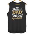 Proud Dad Of A 2026 Graduate Class Of 2026 Dad Graduation Unisex Tank Top