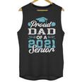 Proud Dad Of a Class Of 2021 Senior Graduate Graduation Unisex Tank Top