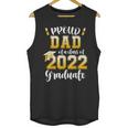 Proud Dad Of a Class Of 2022 Graduate Graduation 2022 Women Unisex Tank Top