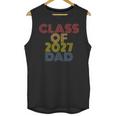 Proud Dad Of A Class Of 2027 Graduate Senior Graduation Unisex Tank Top