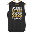 Proud Father Of a Class Of 2022 Graduate Graduation 2022 Unisex Tank Top