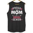 Proud Mom Of a 2021 Senior Year School Graduation Party Unisex Tank Top